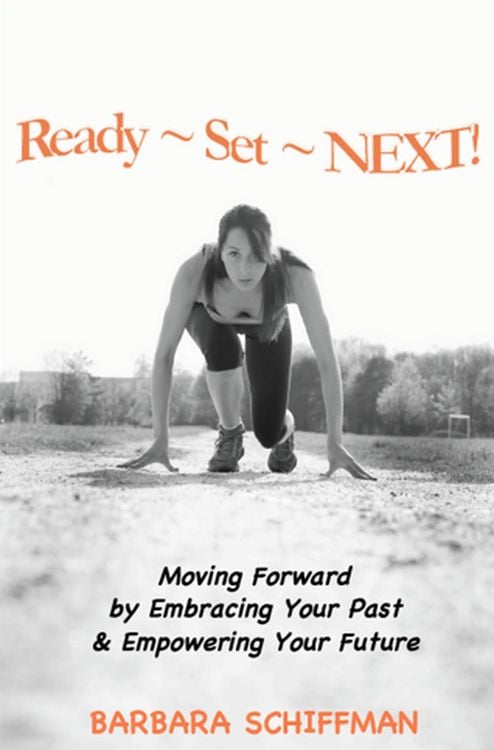 Produktbild: READY ~ SET ~ NEXT: Moving Forward by Embracing Your Past & Empowering Your Future