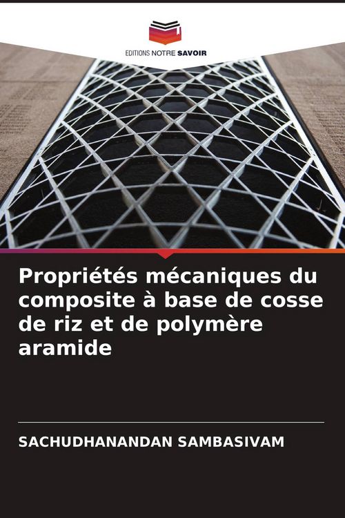Produktbild: Propri&eacute;t&eacute;s m&eacute;caniques du composite &agrave; base de cosse de riz et de polym&egrave;re aramide