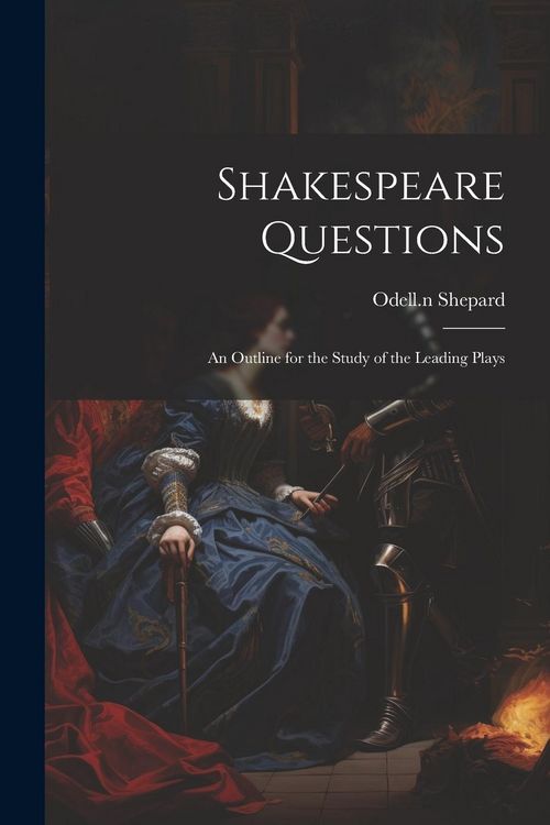 Produktbild: Shakespeare Questions; an Outline for the Study of the Leading Plays