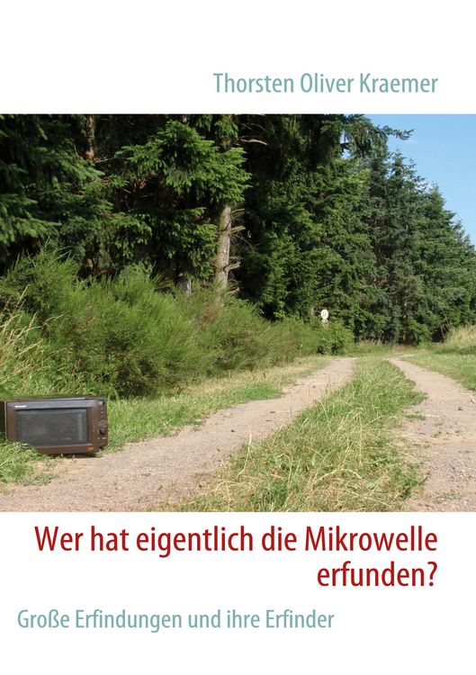 Produktbild: Wer hat eigentlich die Mikrowelle erfunden?