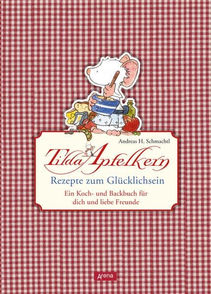Produktbild: Tilda Apfelkern. Rezepte zum Gl&uuml;cklichsein