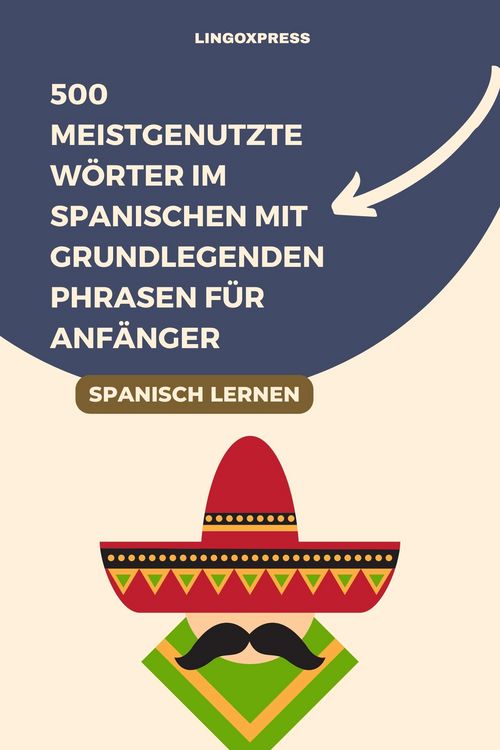 Produktbild: 500 Meistgenutzte W&ouml;rter im Spanischen mit grundlegenden Phrasen f&uuml;r Anf&auml;nger