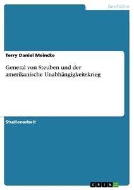 Produktbild: General von Steuben und der amerikanische Unabh&auml;ngigkeitskrieg