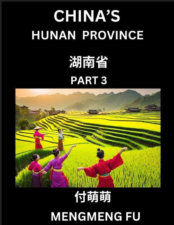 Produktbild: China's Hunan Province (Part 3)- Learn Chinese Characters, Words, Phrases with Chinese Names, Surnames and Geography