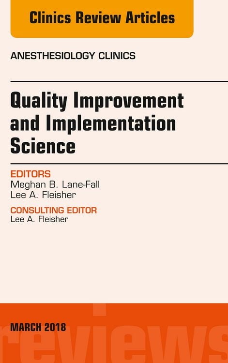 Produktbild: Quality Improvement and Implementation Science, An Issue of Anesthesiology Clinics