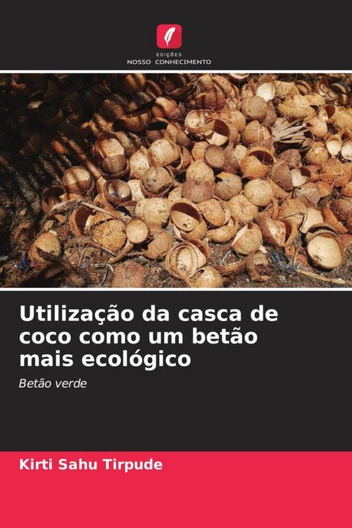 Produktbild: Utiliza&ccedil;&atilde;o da casca de coco como um bet&atilde;o mais ecol&oacute;gico