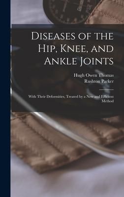 Produktbild: Diseases of the Hip, Knee, and Ankle Joints: With Their Deformities, Treated by a New and Efficient Method