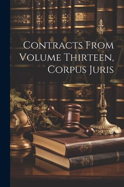 Produktbild: Contracts From Volume Thirteen, Corpus Juris