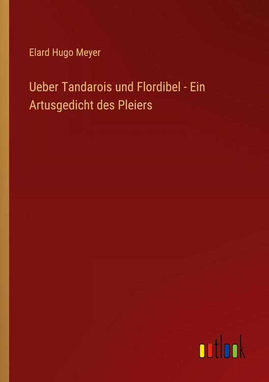 Produktbild: Ueber Tandarois und Flordibel - Ein Artusgedicht des Pleiers