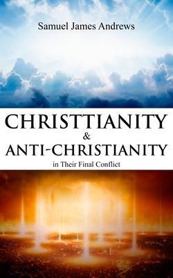 Produktbild: Christianity and Anti-Christianity in Their Final Conflict