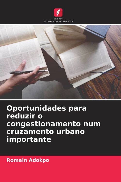 Produktbild: Oportunidades para reduzir o congestionamento num cruzamento urbano importante