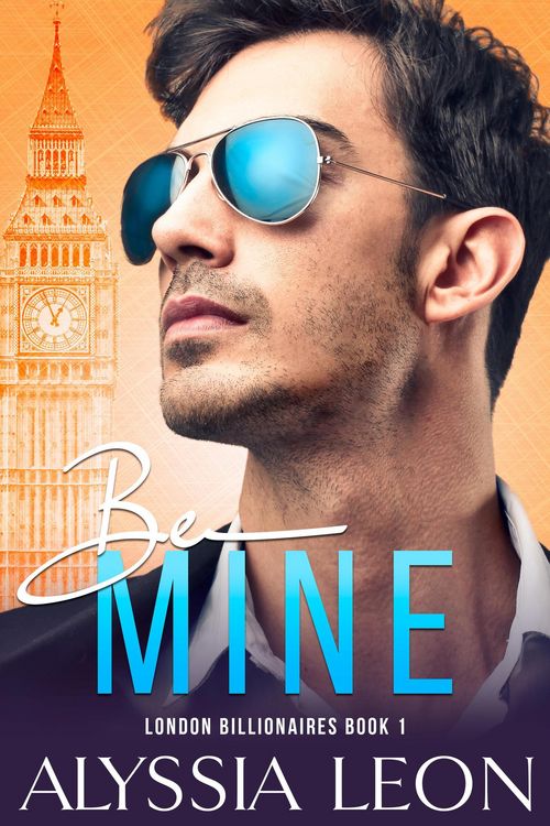 Produktbild: Be Mine (London Billionaires, #1)