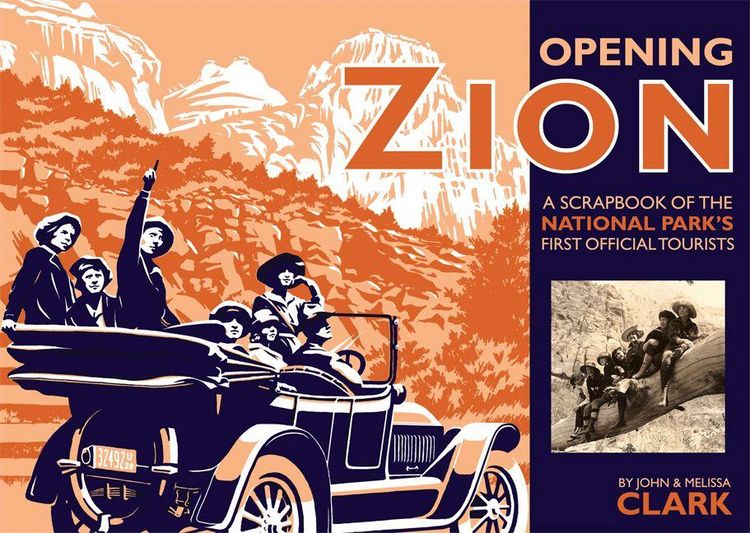 Produktbild: Opening Zion: A Scrapbook of the National Park's First Official Tourists