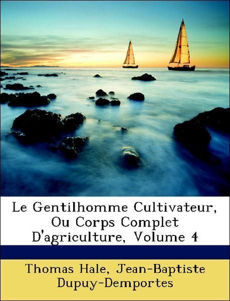 Produktbild: Le Gentilhomme Cultivateur, Ou Corps Complet D'agriculture; Volume 4
