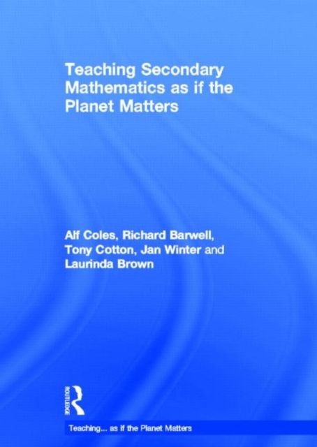 Produktbild: Teaching Secondary Mathematics as if the Planet Matters