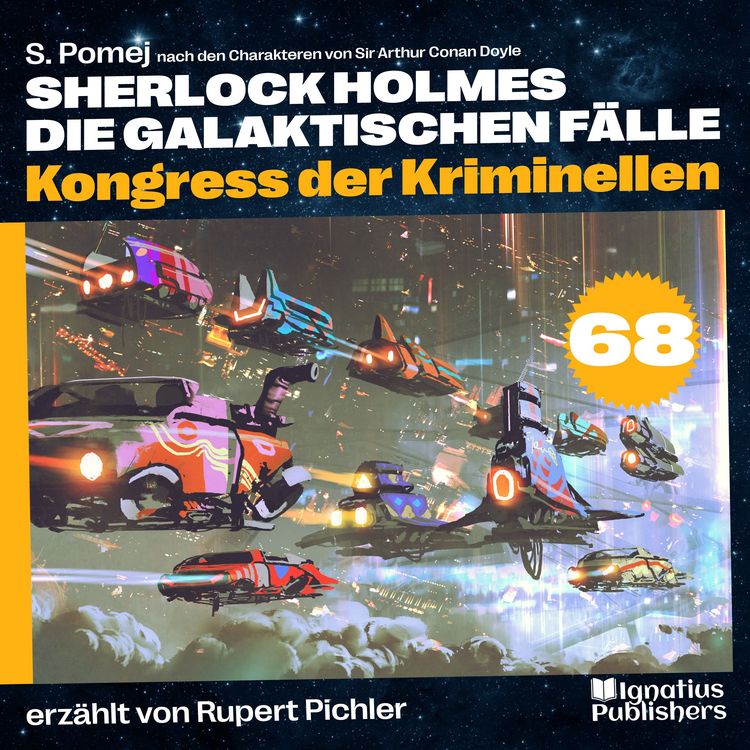 Produktbild: Kongress der Kriminellen (Sherlock Holmes - Die galaktischen F&auml;lle, Folge 68)
