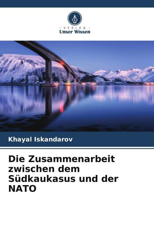 Produktbild: Die Zusammenarbeit zwischen dem S&uuml;dkaukasus und der NATO