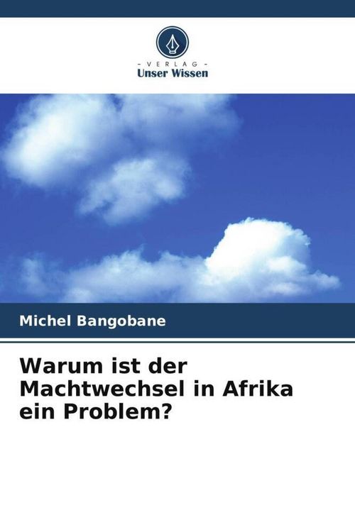Produktbild: Warum ist der Machtwechsel in Afrika ein Problem?