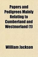 Produktbild: Papers and Pedigrees Mainly Relating to Cumberland and Westmorland (1)