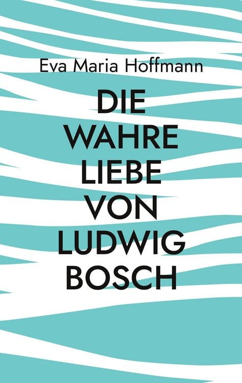 Produktbild: Die wahre Liebe von Ludwig Bosch