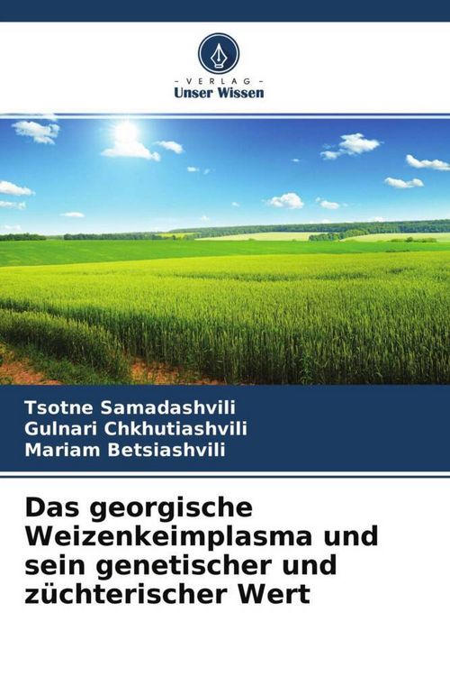 Produktbild: Das georgische Weizenkeimplasma und sein genetischer und z&uuml;chterischer Wert