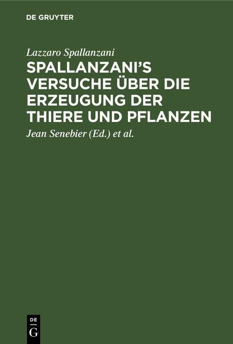 Produktbild: Spallanzani's Versuche &uuml;ber die Erzeugung der Thiere und Pflanzen