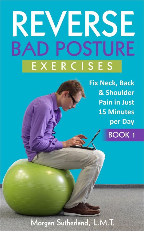 Produktbild: Reverse Bad Posture Exercises (Reverse Your Pain, #1)
