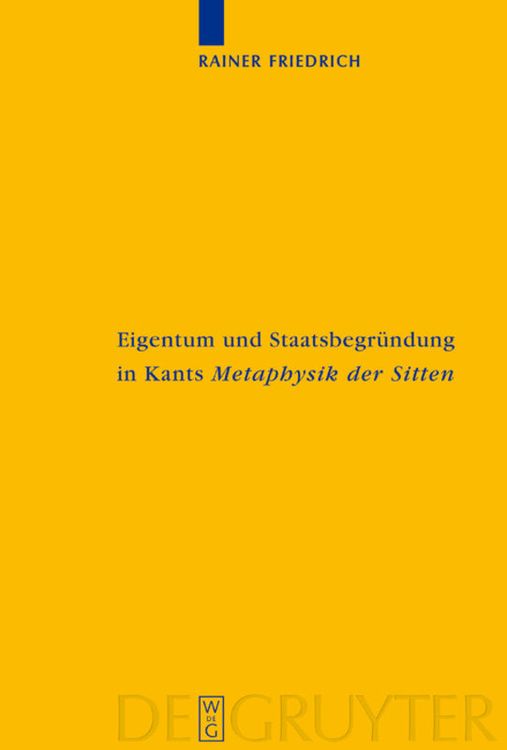 Bild vom Artikel Eigentum und Staatsbegründung in Kants 'Metaphysik der Sitten' vom Autor Rainer Friedrich
