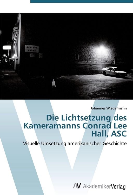 Produktbild: Die Lichtsetzung des Kameramanns Conrad Lee Hall, ASC