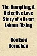 Produktbild: The Dumpling; A Detective Love Story of a Great Labour Rising