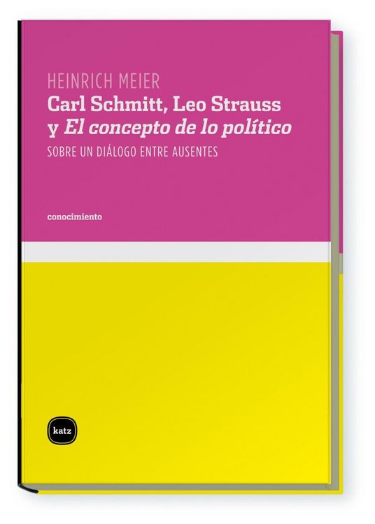 Produktbild: Meier, H: Carl Schmitt, Leo Strauss y "El concepto de lo pol