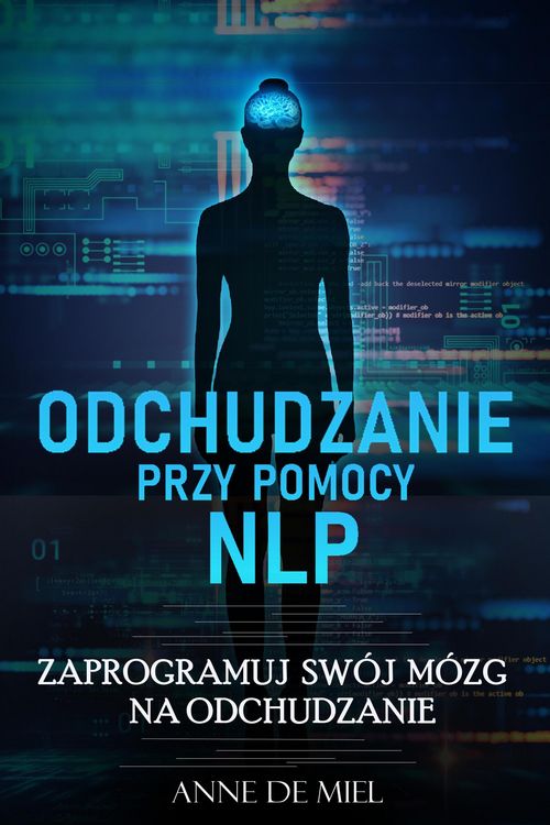 Produktbild: Odchudzanie przy pomocy NLP - Manipuluj swoja podswiadomoscia dla swojej wymarzonej figury: utrata masy ciala - stan sie szczuply