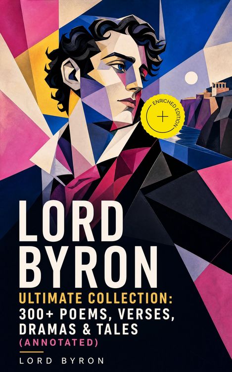 Produktbild: LORD BYRON Ultimate Collection: 300+ Poems, Verses, Dramas & Tales (Annotated)