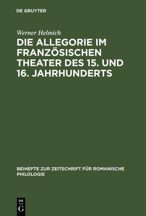 Produktbild: Die Allegorie im franz&ouml;sischen Theater des 15. und 16. Jahrhunderts