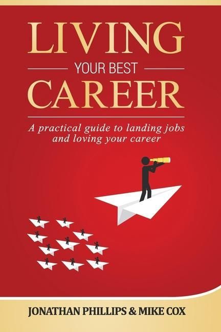 Produktbild: Living Your Best Career: A practical guide to landing jobs and loving your career