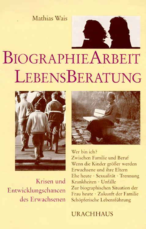 Produktbild: Wais M: Biographiearbeit und Lebensberatung - Krisen und Entwicklungschancen des Erwachsenen
