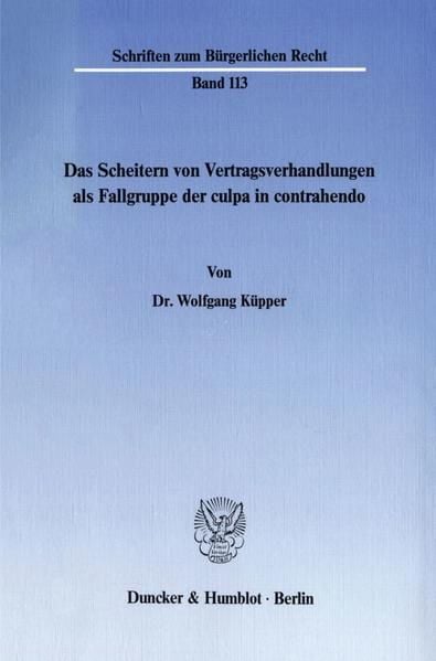 Produktbild: Das Scheitern von Vertragsverhandlungen als Fallgruppe der culpa in contrahendo.