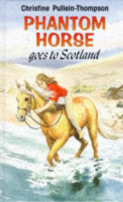 Produktbild: Pullein-Thompson, C:  Phantom Horse Goes to Scotland