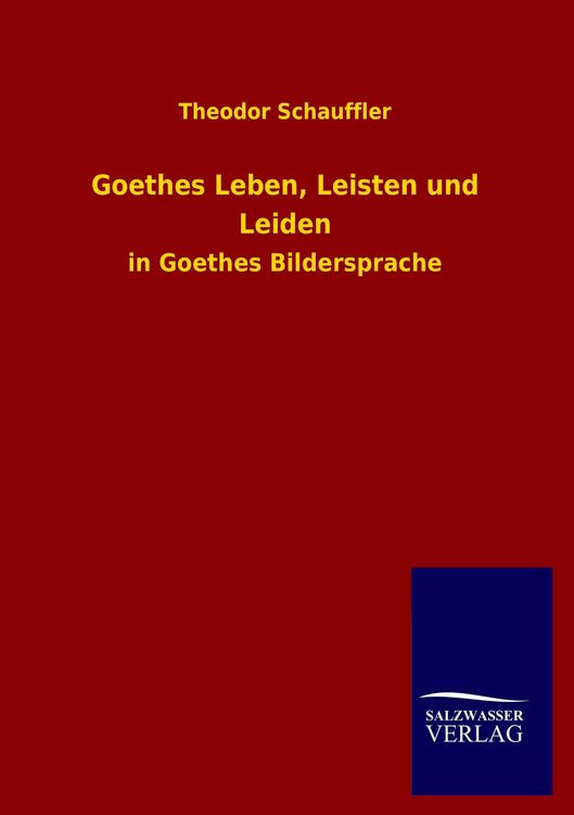 Produktbild: Goethes Leben, Leisten und Leiden