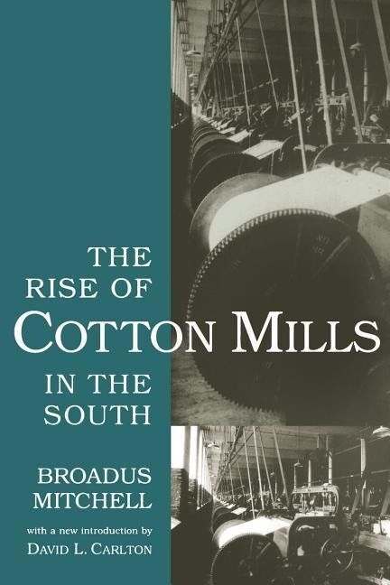 Produktbild: Mitchell, B:  The Rise of Cotton Mills in the South