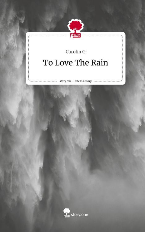 Produktbild: To Love The Rain. Life is a Story - story.one