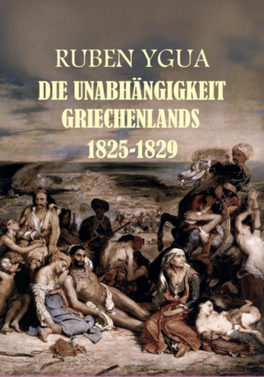 Produktbild: Die Unabh&auml;ngigkeit Griechenlands