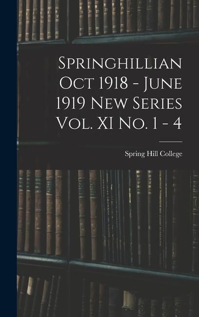 Produktbild: Springhillian Oct 1918 - June 1919 New Series Vol. XI No. 1 - 4