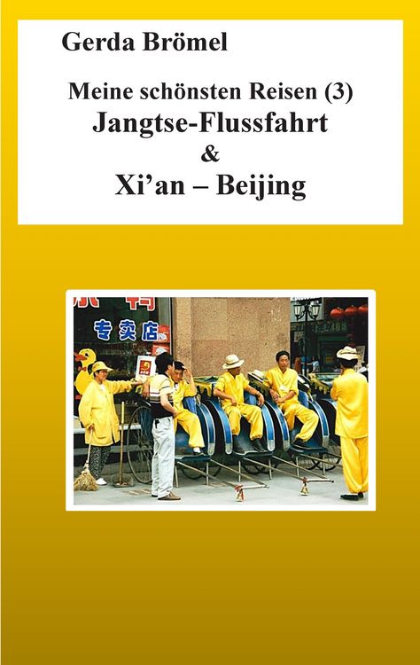 Produktbild: Meine sch&ouml;nsten Reisen (3) Jangtse-Flussfahrt & Xi'an - Beijing