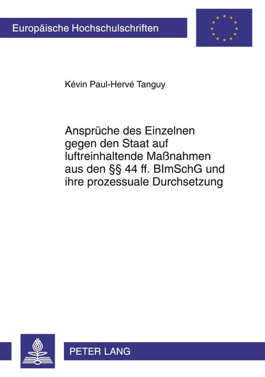 Produktbild: Anspr&uuml;che des Einzelnen gegen den Staat auf luftreinhaltende Ma&szlig;nahmen aus den &sect;&sect; 44 ff. BImSchG und ihre prozessuale Durchsetzung
