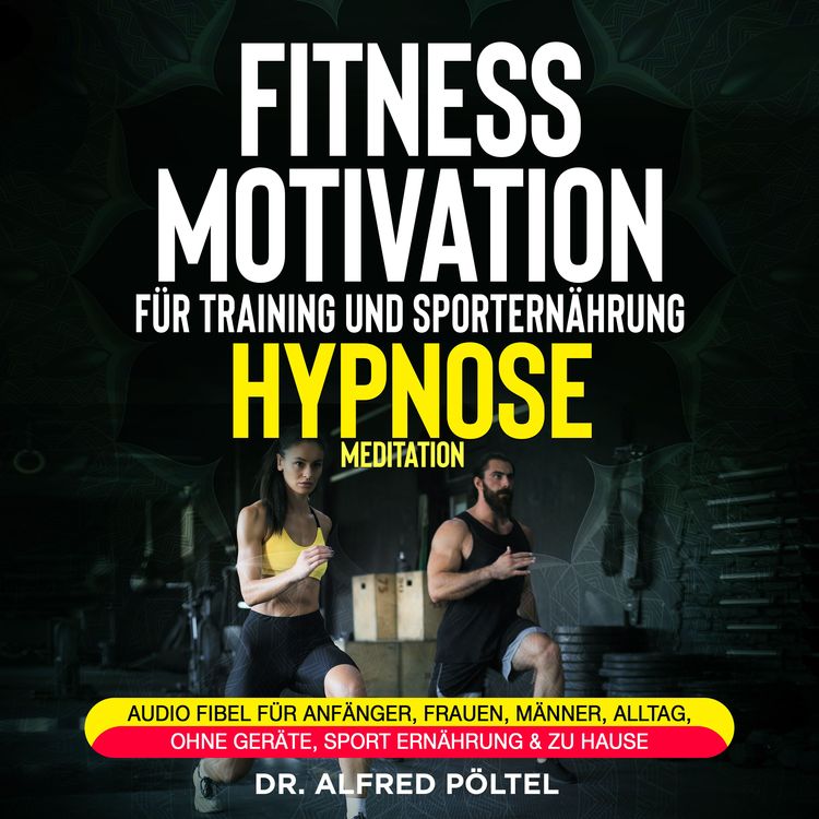 Produktbild: Fitness Motivation f&uuml;r Training und Sportern&auml;hrung - Hypnose / Meditation