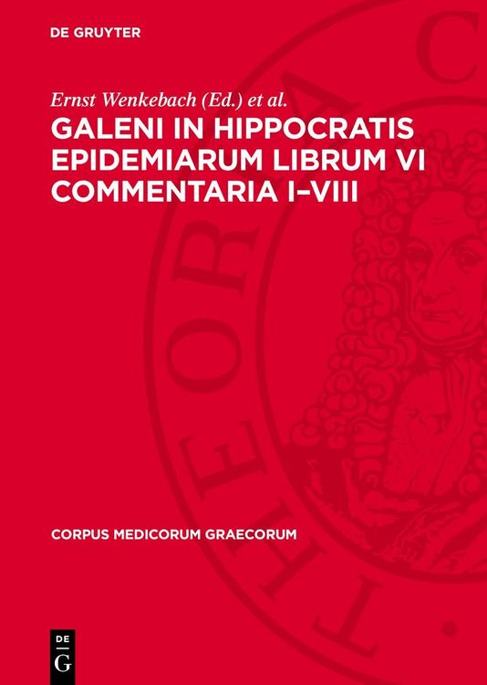 Produktbild: Galeni In Hippocratis Epidemiarum Librum VI Commentaria I&ndash;VIII