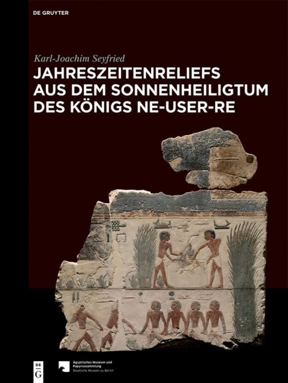 Produktbild: Jahreszeitenreliefs aus dem Sonnenheiligtum des K&ouml;nigs Ne-User-Re