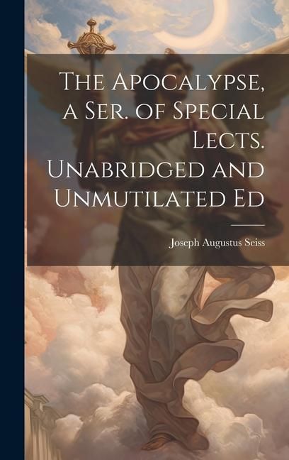 Produktbild: The Apocalypse, a Ser. of Special Lects. Unabridged and Unmutilated Ed
