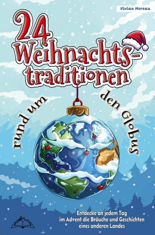 Produktbild: 24 Weihnachtstraditionen rund um den Globus: Entdecke an jedem Tag im Advent die Br&auml;uche und Geschichten eines anderen Landes.